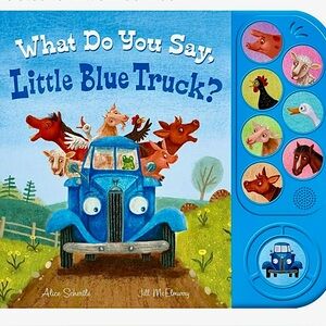 What Do You Say, Little Blue Truck? Sound Book -- Alice Schertle NEW